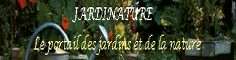 Jardinature, le portail des jardins et de la nature (agenda, annuaire, photos, forum, environnement...)